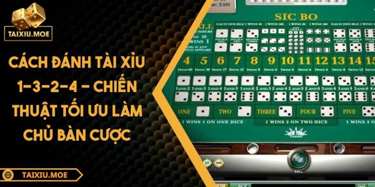 cách đánh Tài Xỉu 1-3-2-4